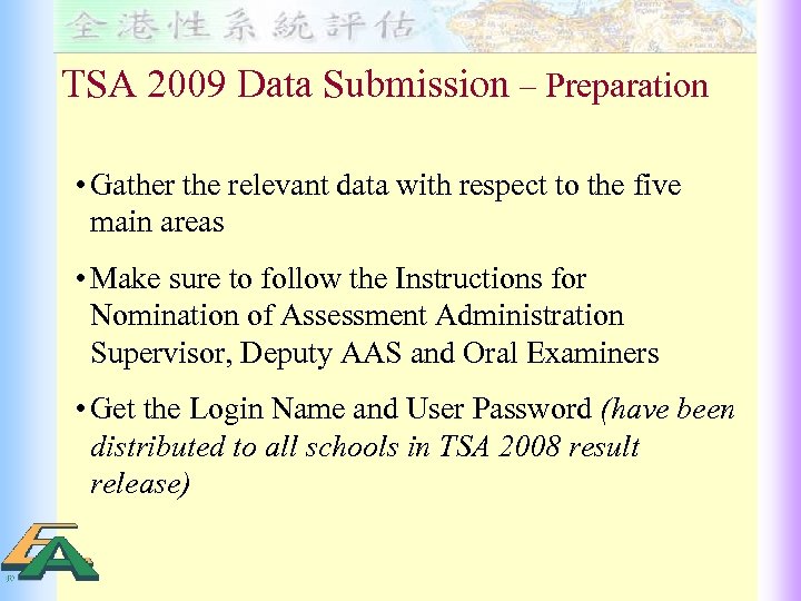 TSA 2009 Data Submission – Preparation • Gather the relevant data with respect to