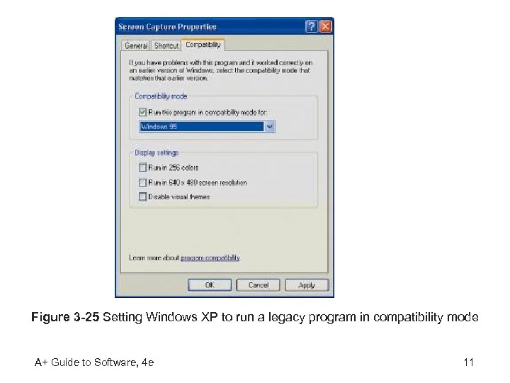 Figure 3 -25 Setting Windows XP to run a legacy program in compatibility mode