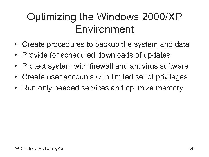 Optimizing the Windows 2000/XP Environment • • • Create procedures to backup the system