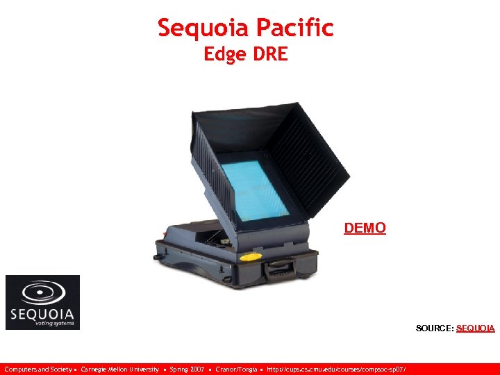 Sequoia Pacific Edge DRE DEMO SOURCE: SEQUOIA Computers and Society • Carnegie Mellon University