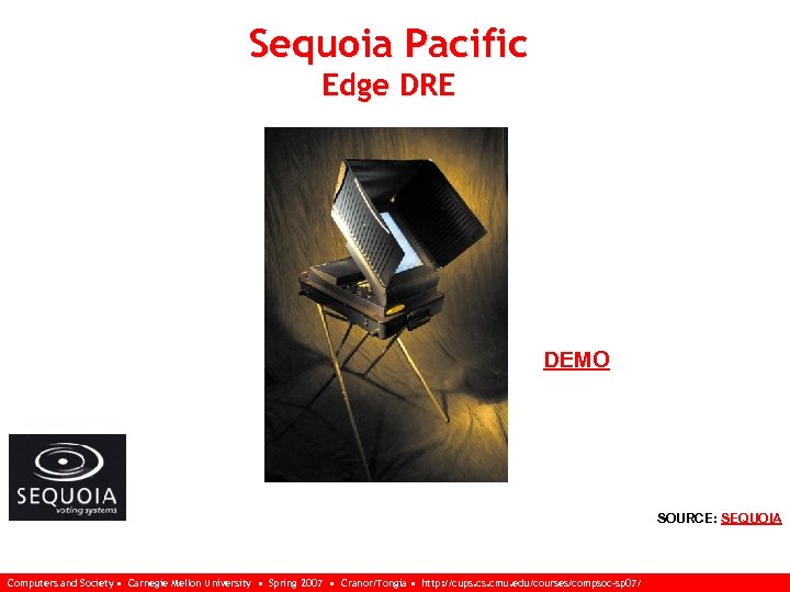 Sequoia Pacific Edge DRE DEMO SOURCE: SEQUOIA Computers and Society • Carnegie Mellon University