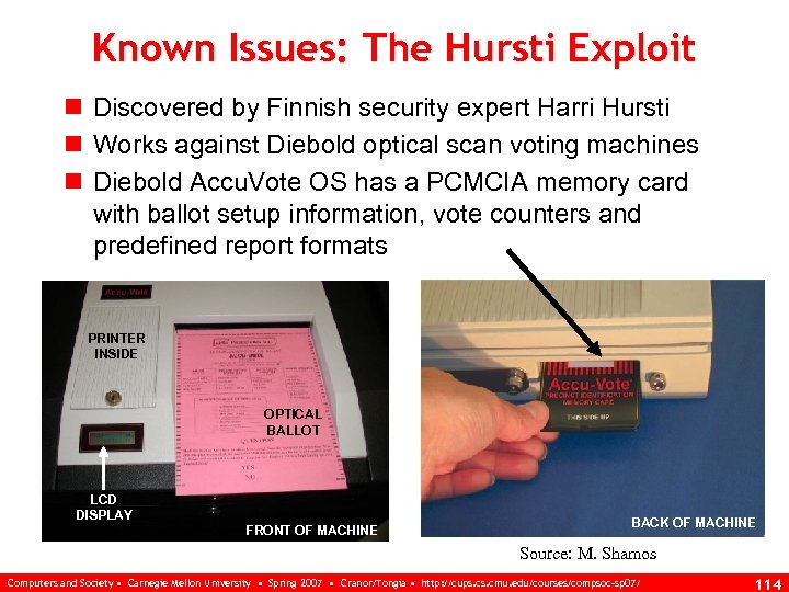 Known Issues: The Hursti Exploit n Discovered by Finnish security expert Harri Hursti n