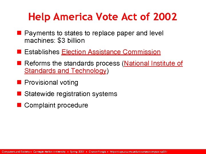Help America Vote Act of 2002 n Payments to states to replace paper and