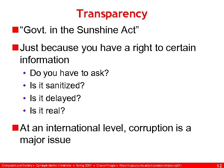 Transparency n “Govt. in the Sunshine Act” n Just because you have a right