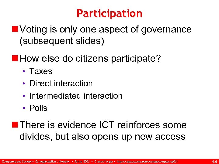Participation n Voting is only one aspect of governance (subsequent slides) n How else