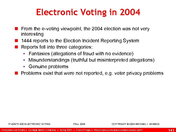 Electronic Voting in 2004 n From the e-voting viewpoint, the 2004 election was not