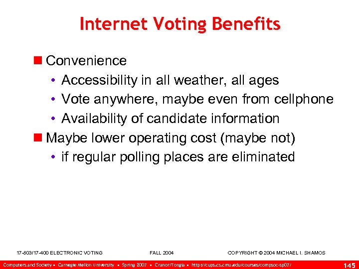 Internet Voting Benefits n Convenience • Accessibility in all weather, all ages • Vote