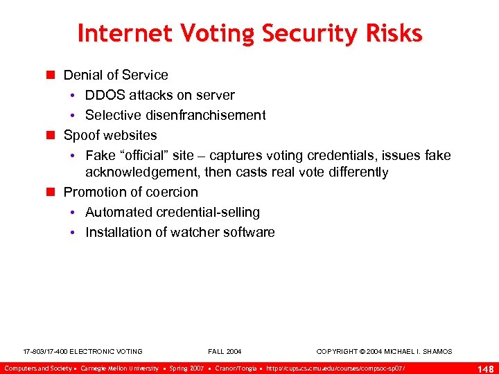Internet Voting Security Risks n Denial of Service • DDOS attacks on server •