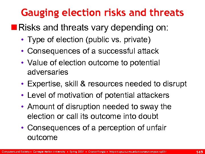 Gauging election risks and threats n Risks and threats vary depending on: • Type