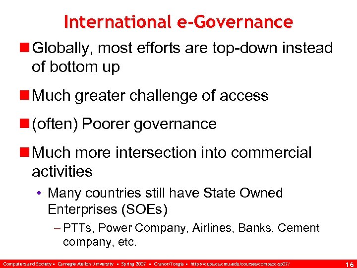 International e-Governance n Globally, most efforts are top-down instead of bottom up n Much