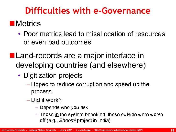 Difficulties with e-Governance n Metrics • Poor metrics lead to misallocation of resources or