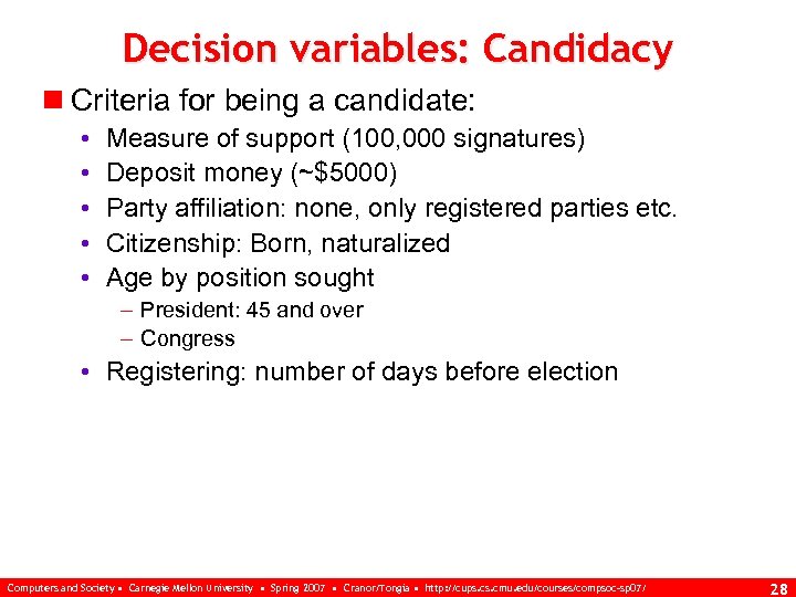 Decision variables: Candidacy n Criteria for being a candidate: • • • Measure of