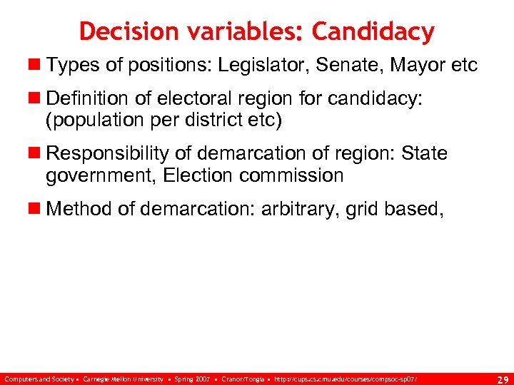 Decision variables: Candidacy n Types of positions: Legislator, Senate, Mayor etc n Definition of