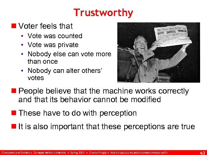 Trustworthy n Voter feels that • Vote was counted • Vote was private •