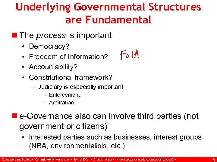 Underlying Governmental Structures are Fundamental n The process is important • • Democracy? Freedom