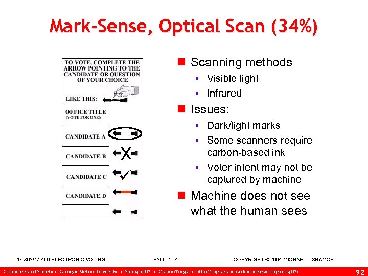 Mark-Sense, Optical Scan (34%) n Scanning methods • Visible light • Infrared n Issues: