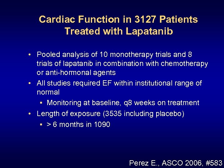 Cardiac Function in 3127 Patients Treated with Lapatanib • Pooled analysis of 10 monotherapy