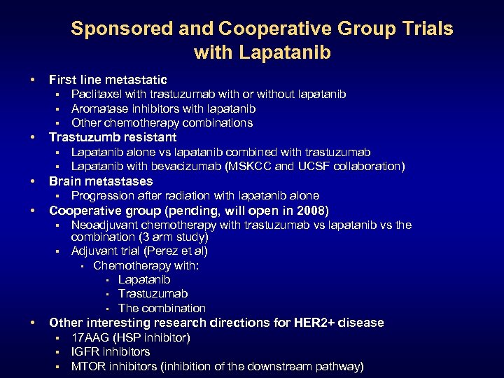 Sponsored and Cooperative Group Trials with Lapatanib • First line metastatic § § §