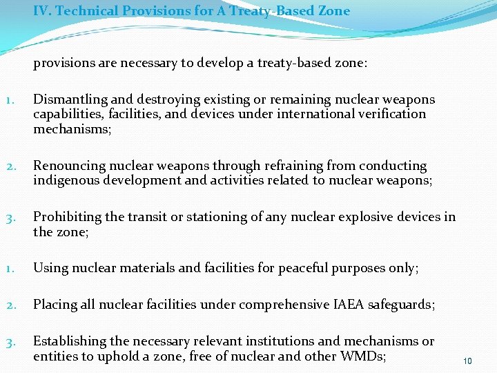 IV. Technical Provisions for A Treaty-Based Zone provisions are necessary to develop a treaty-based