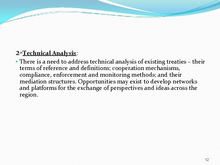 2 -Technical Analysis: • There is a need to address technical analysis of existing