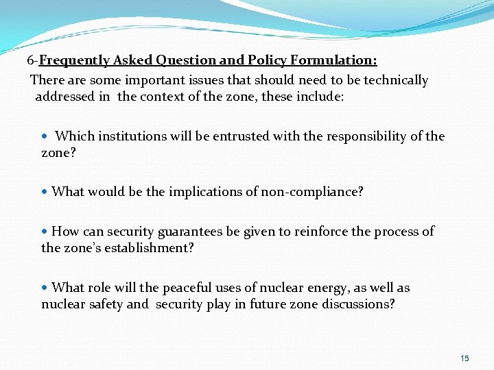 6 -Frequently Asked Question and Policy Formulation: There are some important issues that should