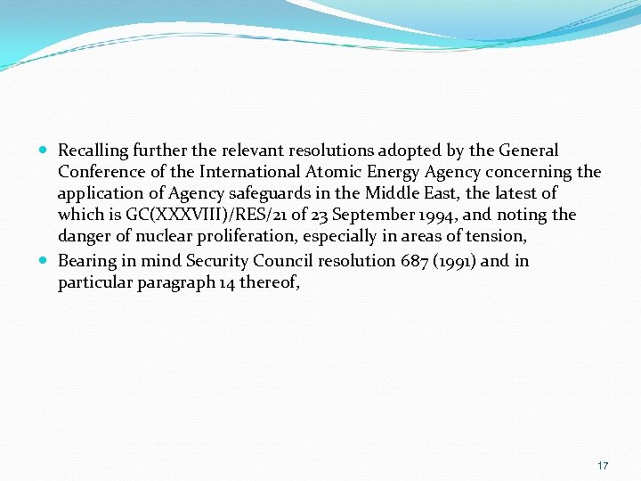  Recalling further the relevant resolutions adopted by the General Conference of the International