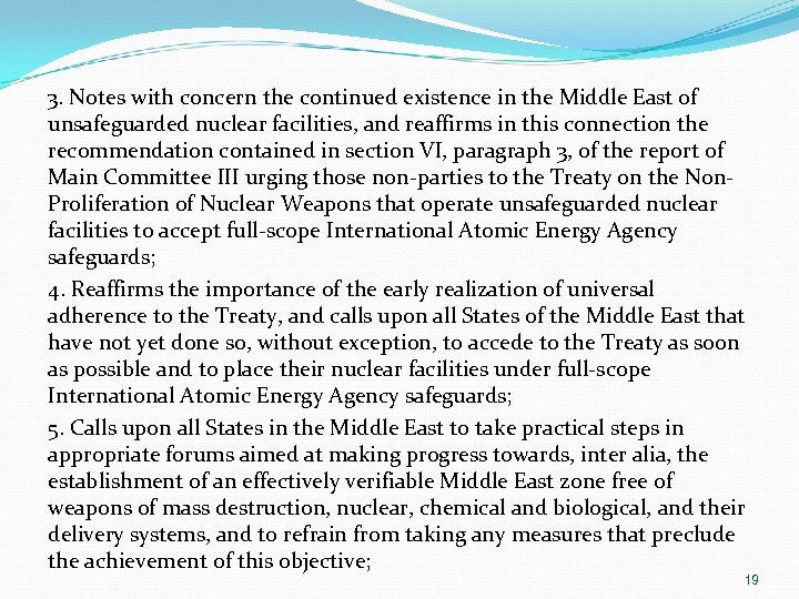 3. Notes with concern the continued existence in the Middle East of unsafeguarded nuclear