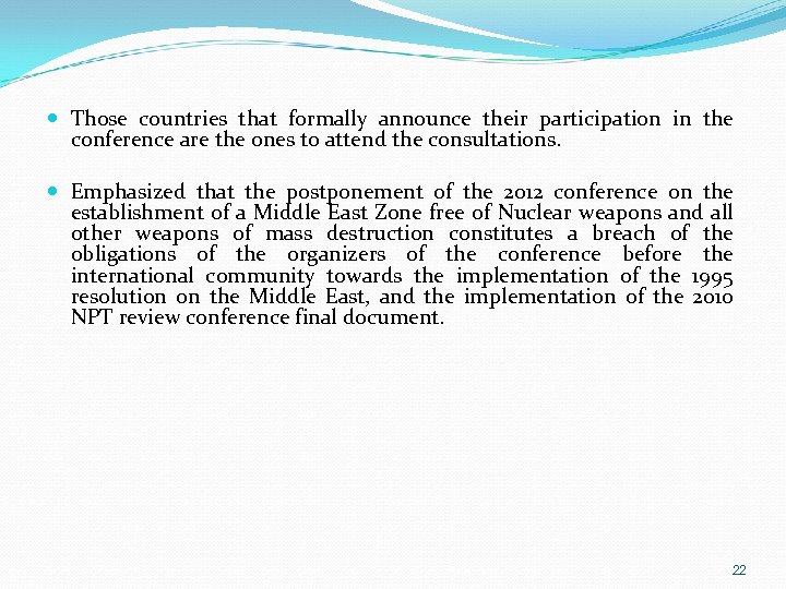  Those countries that formally announce their participation in the conference are the ones