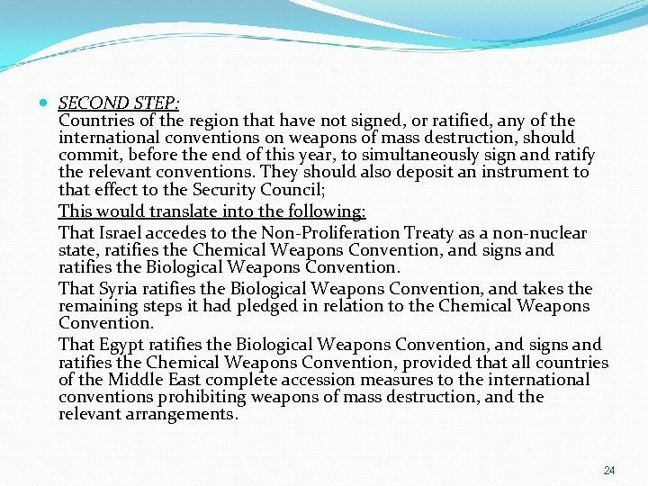  SECOND STEP: Countries of the region that have not signed, or ratified, any