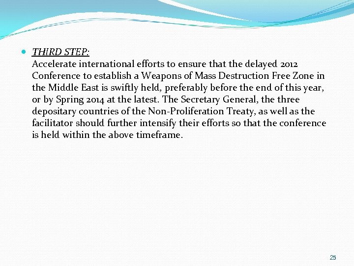  THIRD STEP: Accelerate international efforts to ensure that the delayed 2012 Conference to