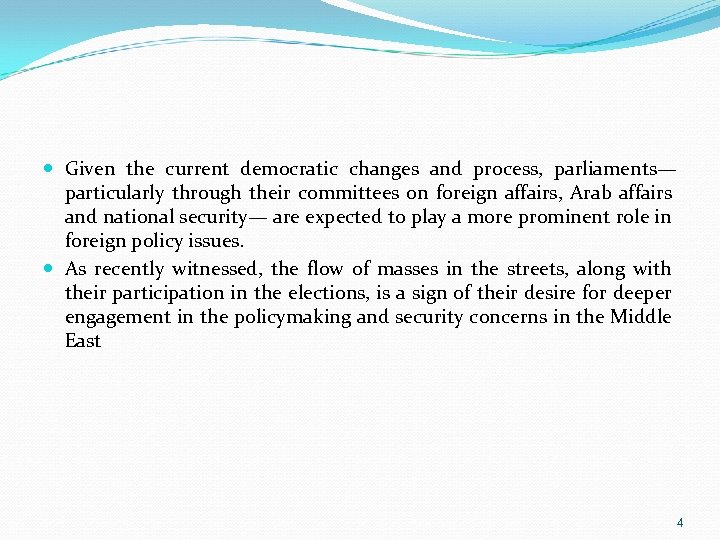  Given the current democratic changes and process, parliaments— particularly through their committees on