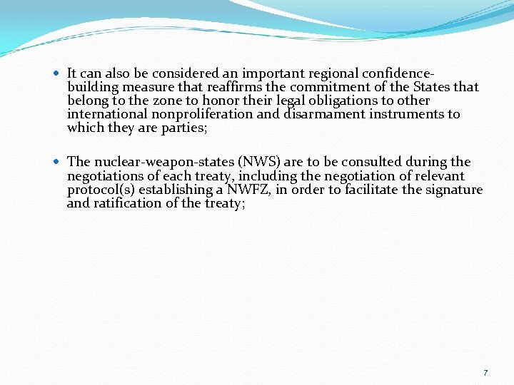  It can also be considered an important regional confidence- building measure that reaffirms