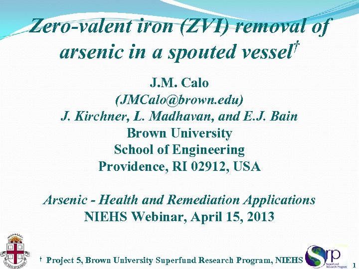Zero-valent iron (ZVI) removal of † arsenic in a spouted vessel J. M. Calo