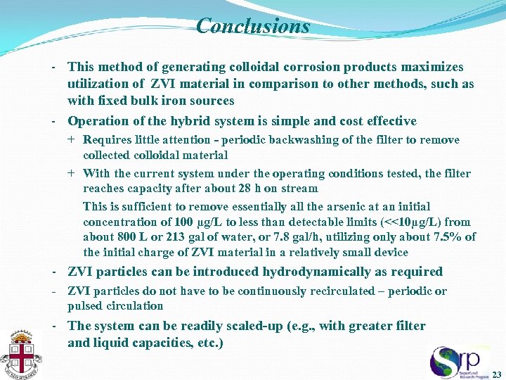 Conclusions - This method of generating colloidal corrosion products maximizes utilization of ZVI material