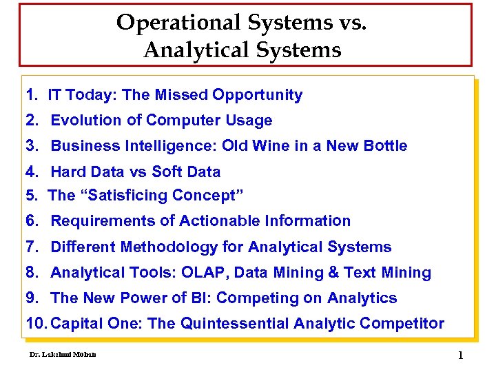 Operational Systems vs. Analytical Systems 1. IT Today: The Missed Opportunity 2. Evolution of