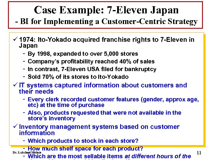 Case Example: 7 -Eleven Japan - BI for Implementing a Customer-Centric Strategy ü 1974: