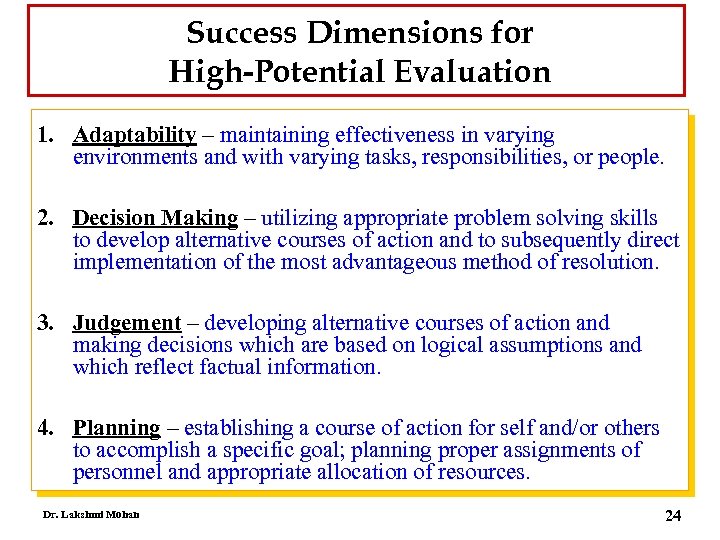 Success Dimensions for High-Potential Evaluation 1. Adaptability – maintaining effectiveness in varying environments and