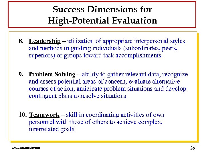 Success Dimensions for High-Potential Evaluation 8. Leadership – utilization of appropriate interpersonal styles and