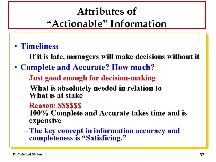 Attributes of “Actionable” Information • Timeliness – If it is late, managers will make