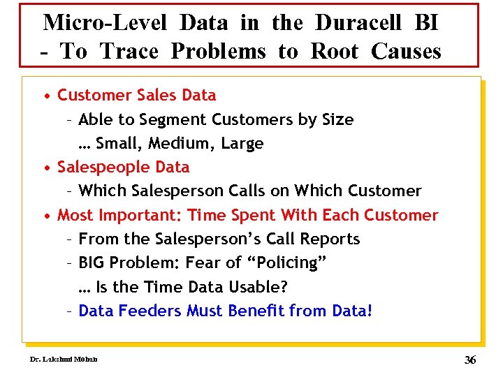 Micro-Level Data in the Duracell BI - To Trace Problems to Root Causes •