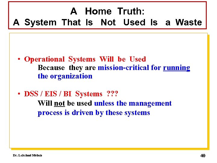 A Home Truth: A System That Is Not Used Is a Waste • Operational