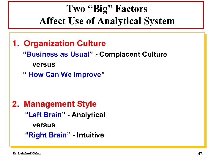 Two “Big” Factors Affect Use of Analytical System 1. Organization Culture “Business as Usual”