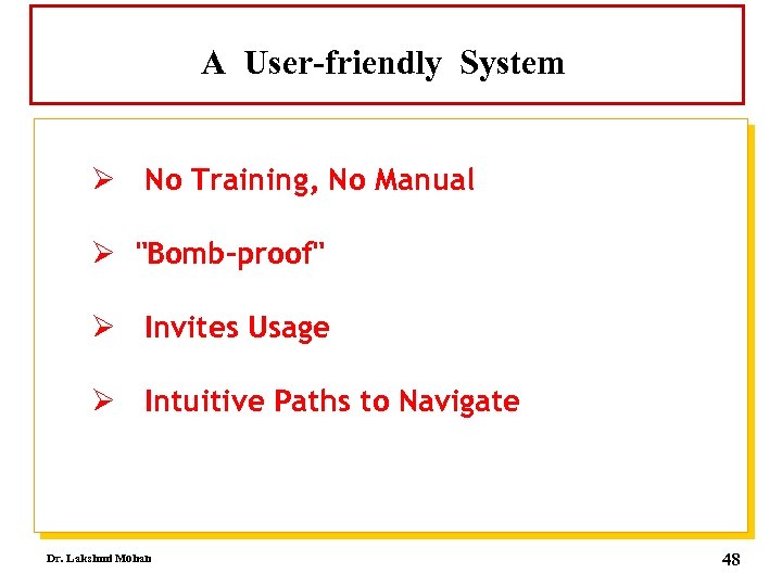 A User-friendly System Ø No Training, No Manual Ø 