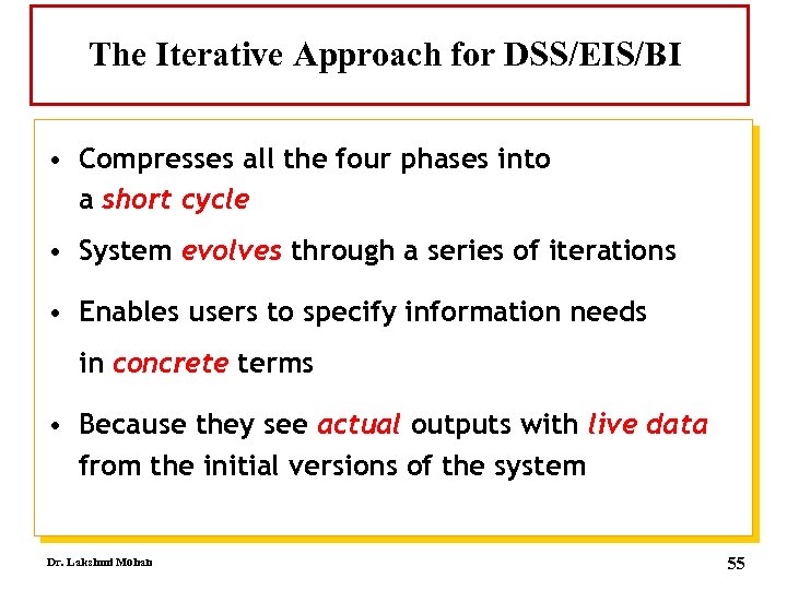 The Iterative Approach for DSS/EIS/BI • Compresses all the four phases into a short