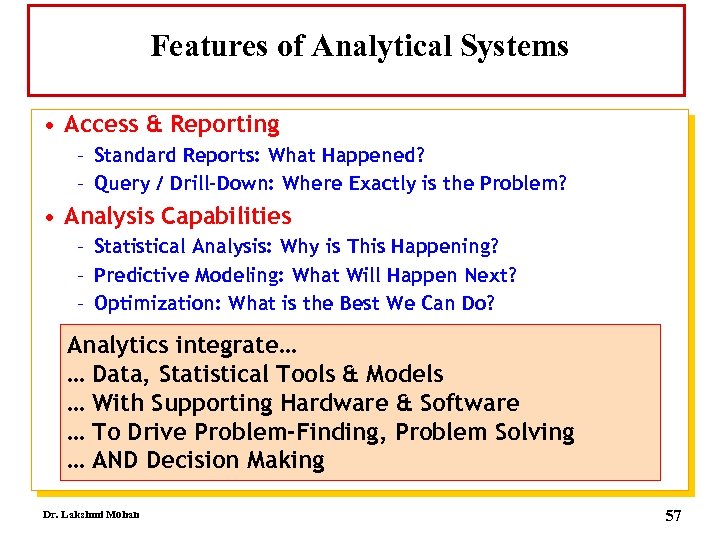 Features of Analytical Systems • Access & Reporting – Standard Reports: What Happened? –