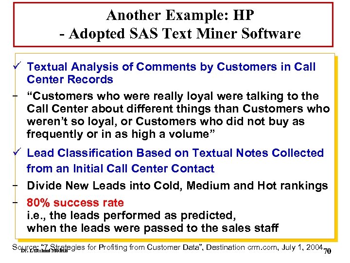 Another Example: HP - Adopted SAS Text Miner Software ü Textual Analysis of Comments