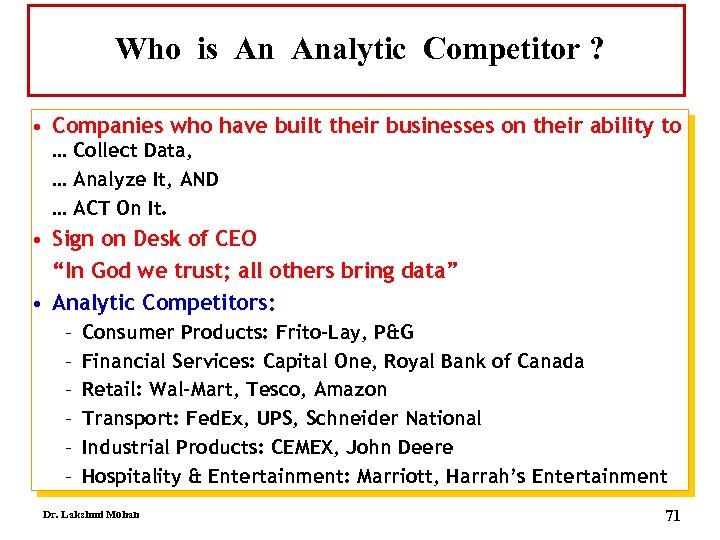 Who is An Analytic Competitor ? • Companies who have built their businesses on