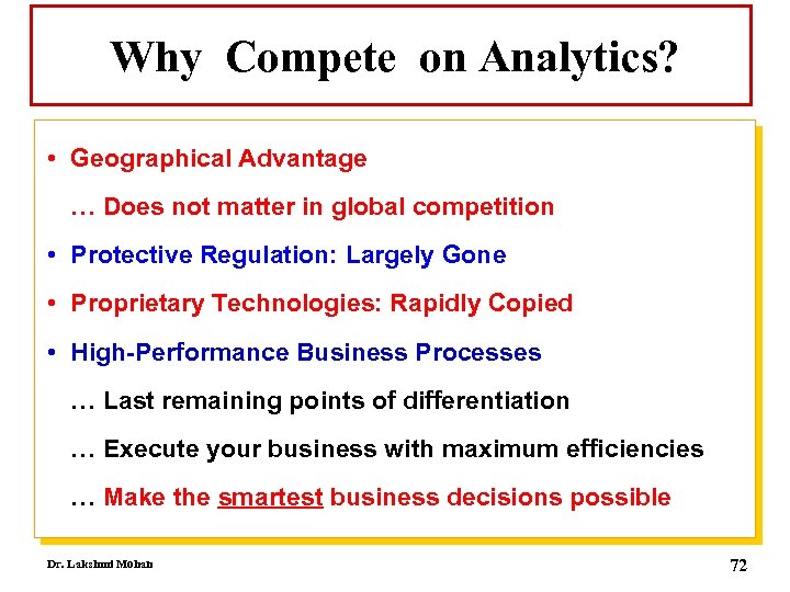 Why Compete on Analytics? • Geographical Advantage … Does not matter in global competition