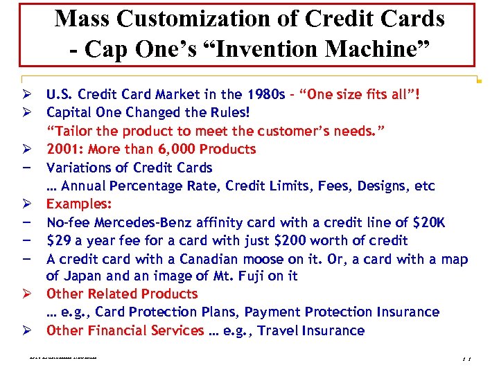 Mass Customization of Credit Cards - Cap One’s “Invention Machine” Ø U. S. Credit