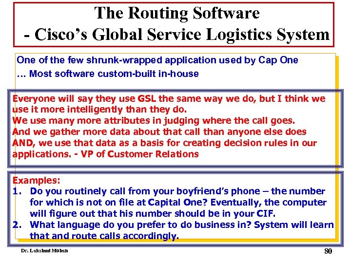 The Routing Software - Cisco’s Global Service Logistics System One of the few shrunk-wrapped